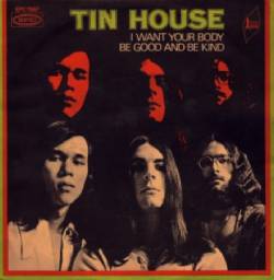 Tin House : I Want Your Body - Be Good and Be Kind